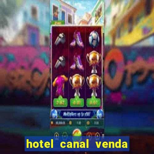 hotel canal venda nova do imigrante